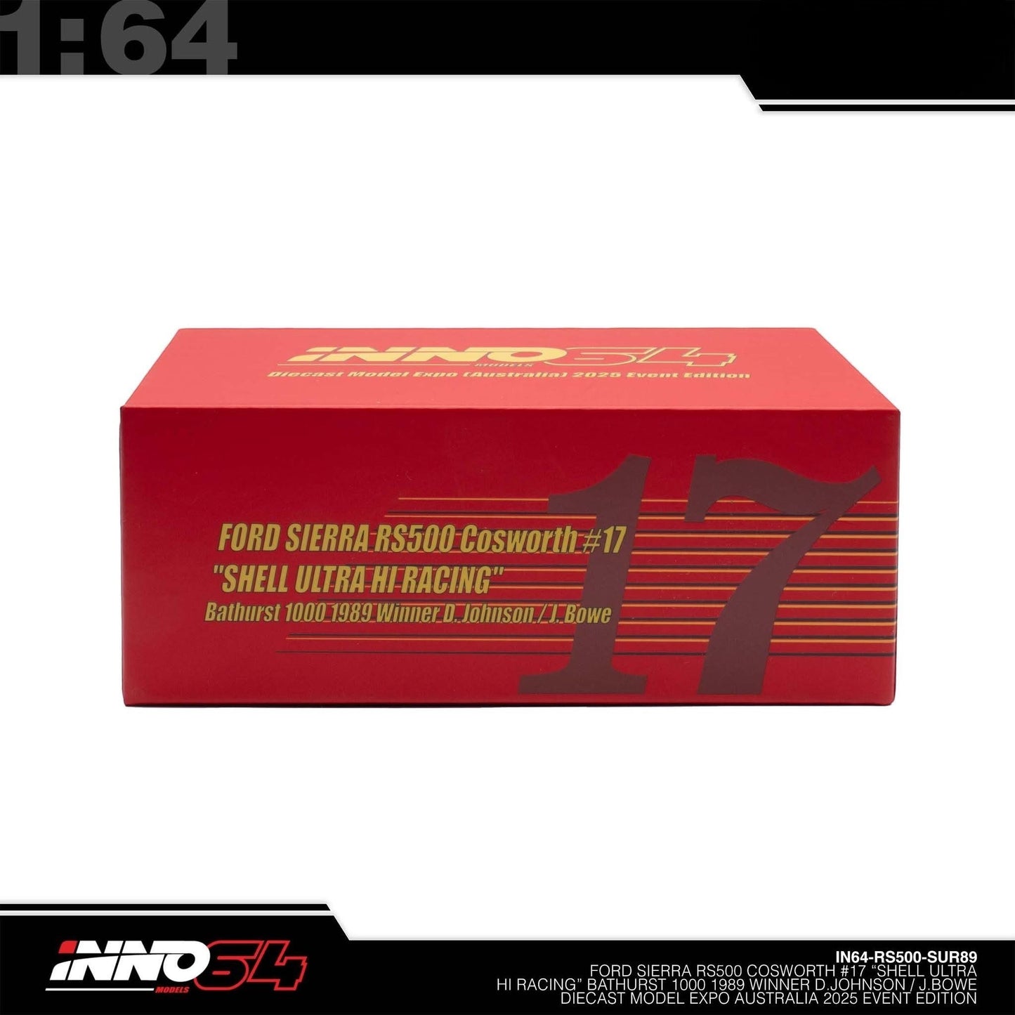 INNO64 - FORD SIERRA RS500 Cosworth #17 "SHELL UNTRA HI RACING" Bathurst 1000 - Australia Diecast Expo 2025 Event Edt. - IN64-RS500-SUR89